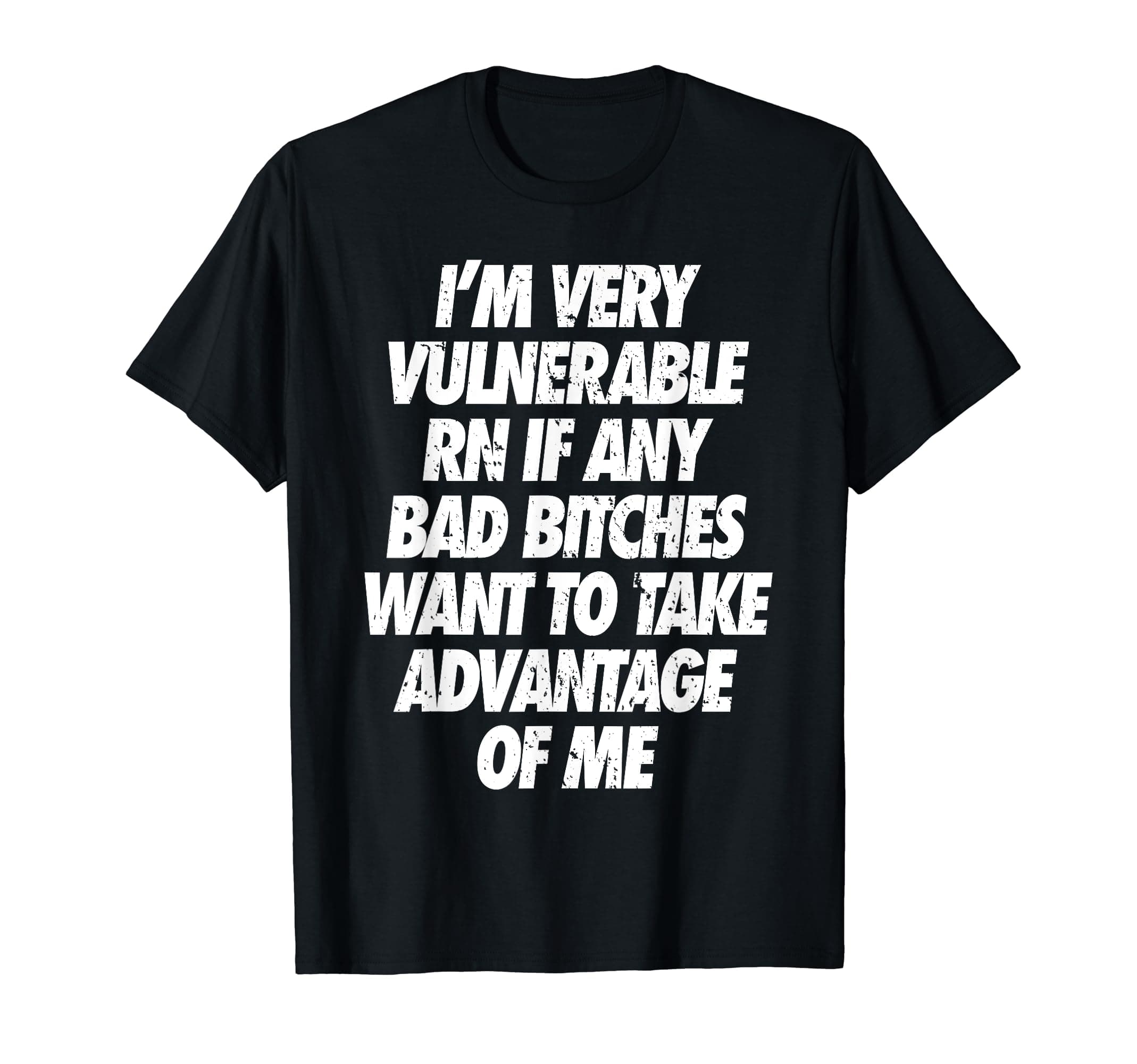 I'm Very Vulnerable RN T-Shirt