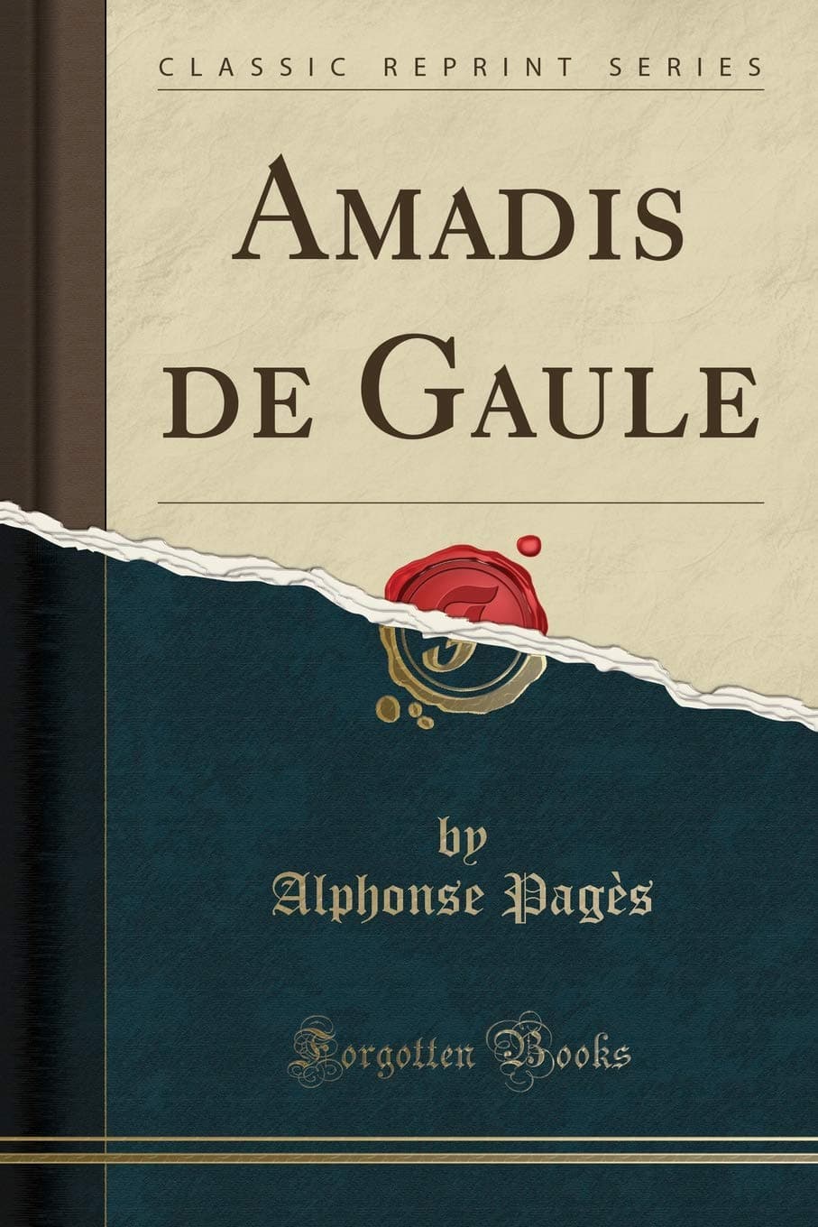 Amadis de Gaule (Classic Reprint)