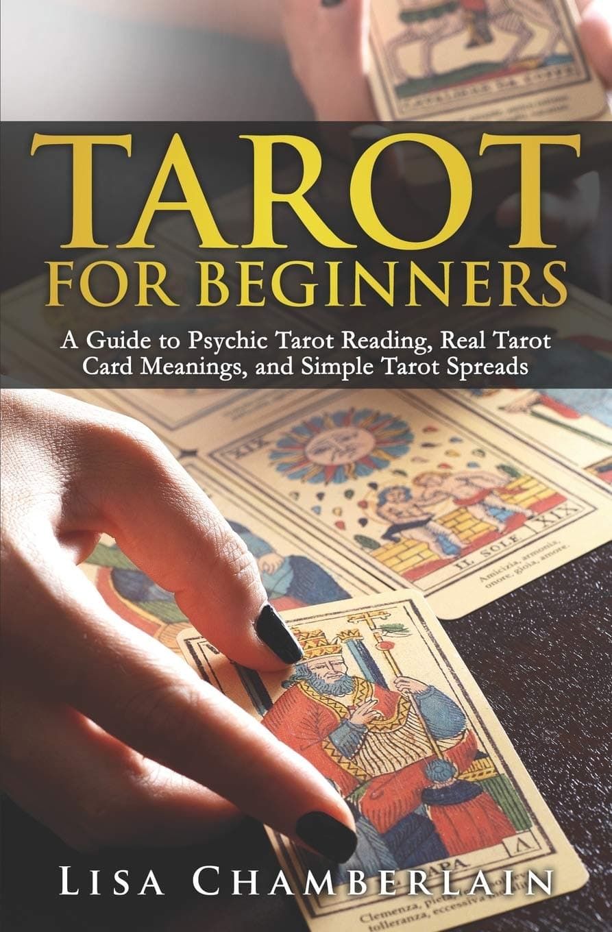 Tarot for Beginners: A Guide to Psychic Tarot Reading, Real Tarot Card Meanings, and Simple Tarot Spreads (The Divination Series: Tarot, Runes and More)