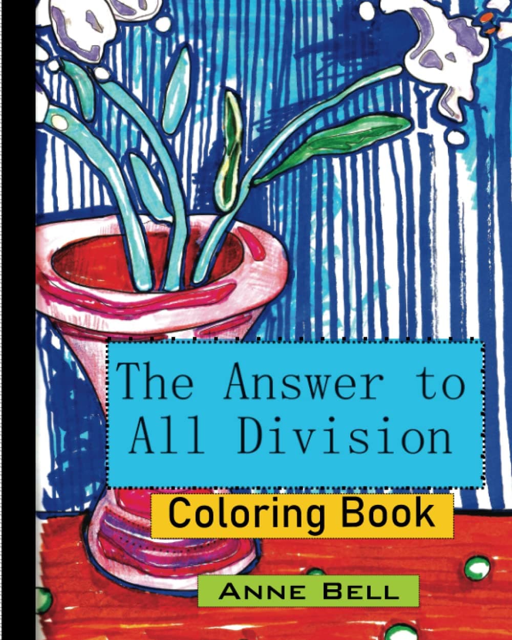 The Answer to All Division: Coloring Book