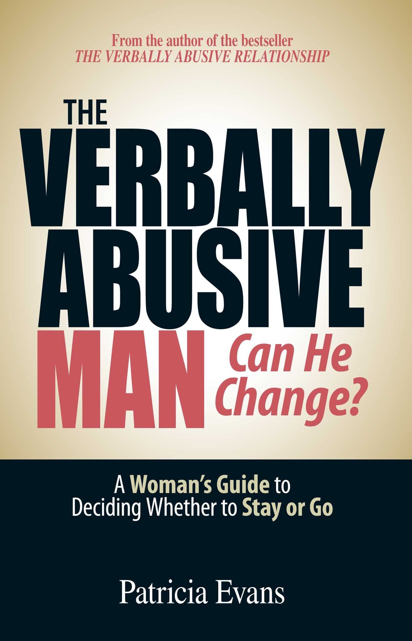 The Verbally Abusive Man - Can He Change?: A Woman's Guide to Deciding Whether to Stay or Go Paperback – October 1, 2006