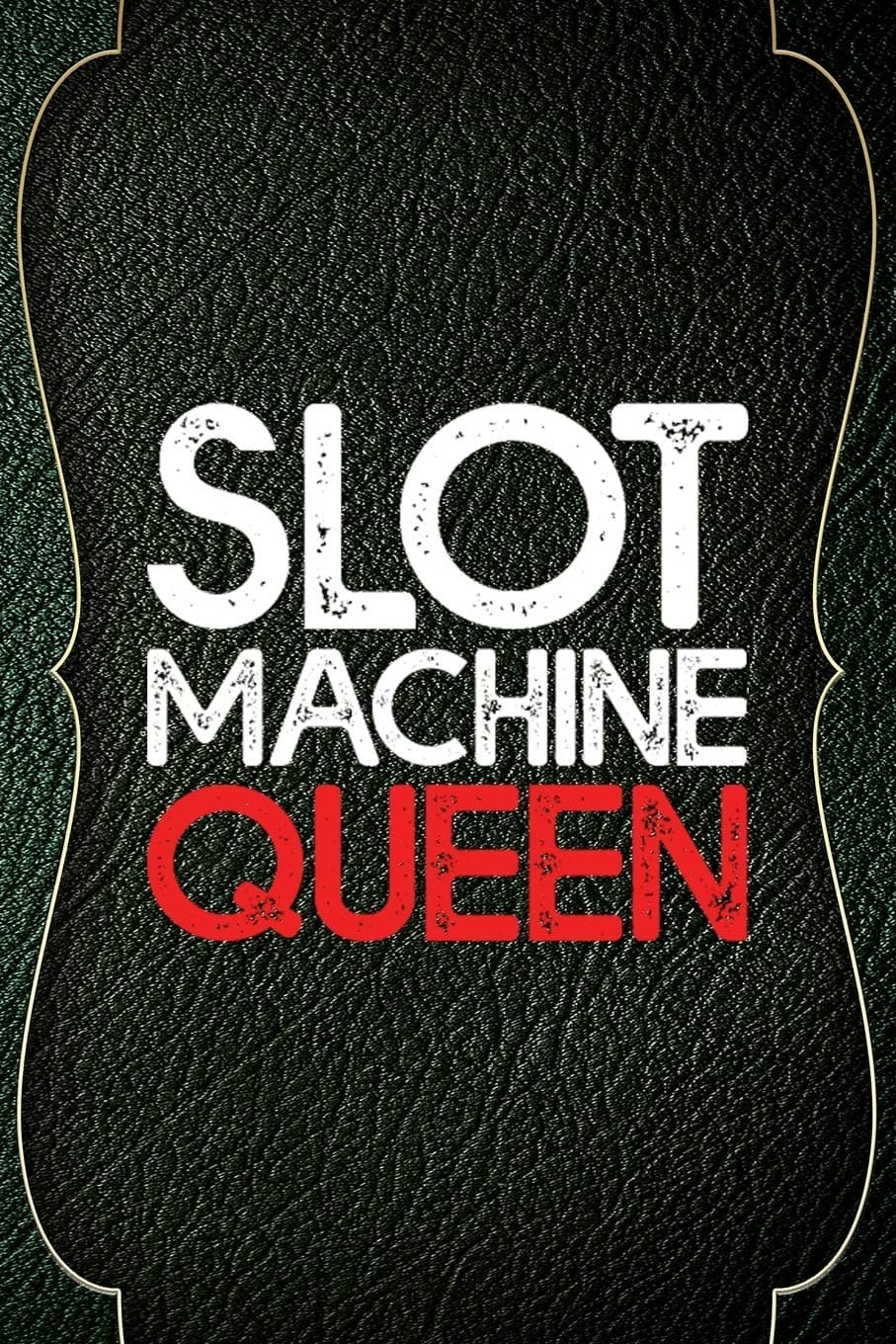 Slot Machine Queen: Casino Notebook Journal Composition Blank Lined Diary Notepad 120 Pages Paperback Green