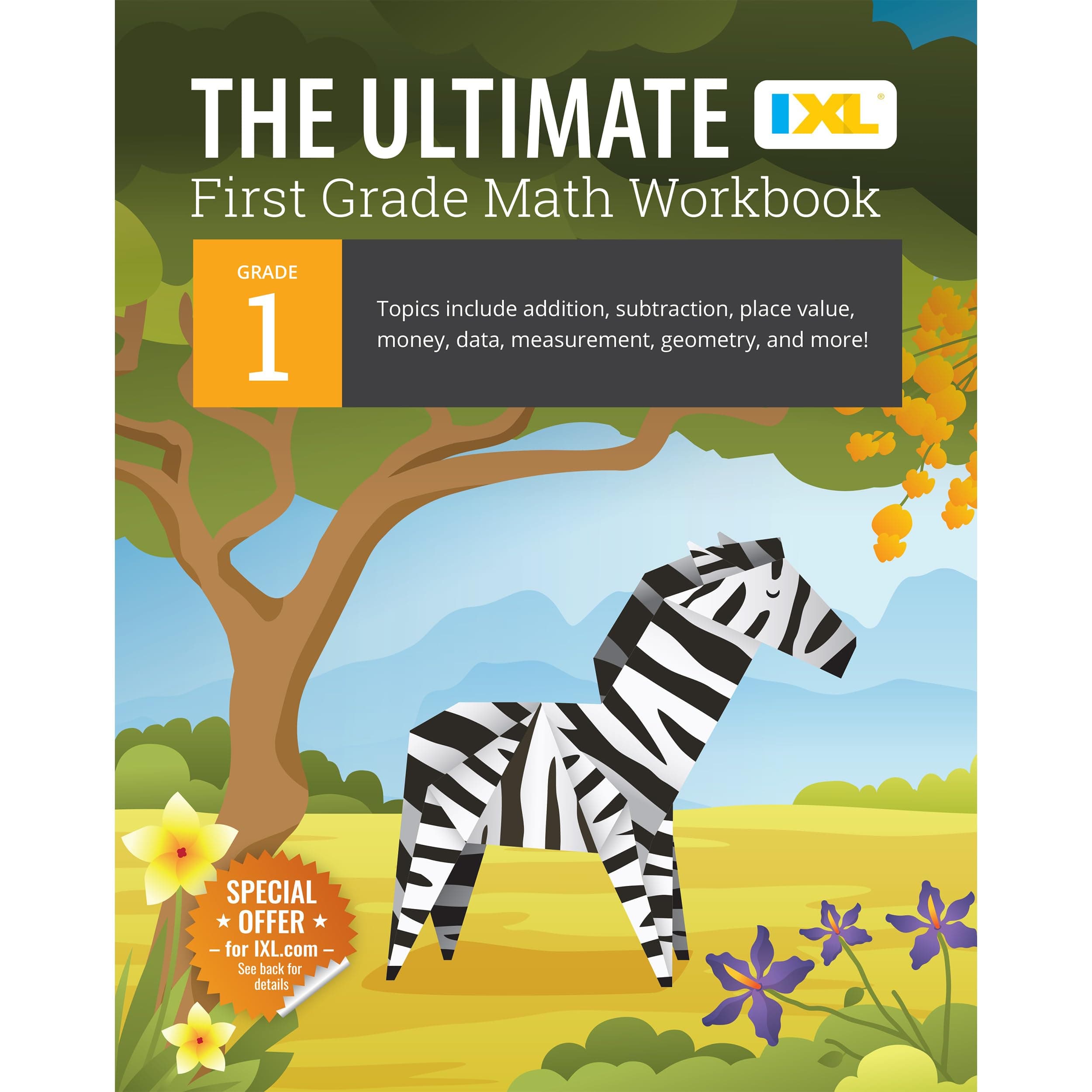 The IXL Ultimate 1st Grade Math Workbook, Activity Book for Kids Ages 6-7 Covering Addition, Subtraction, Place Value, Geometry, Counting Money, ... and More Mathematics (IXL Ultimate Workbooks)