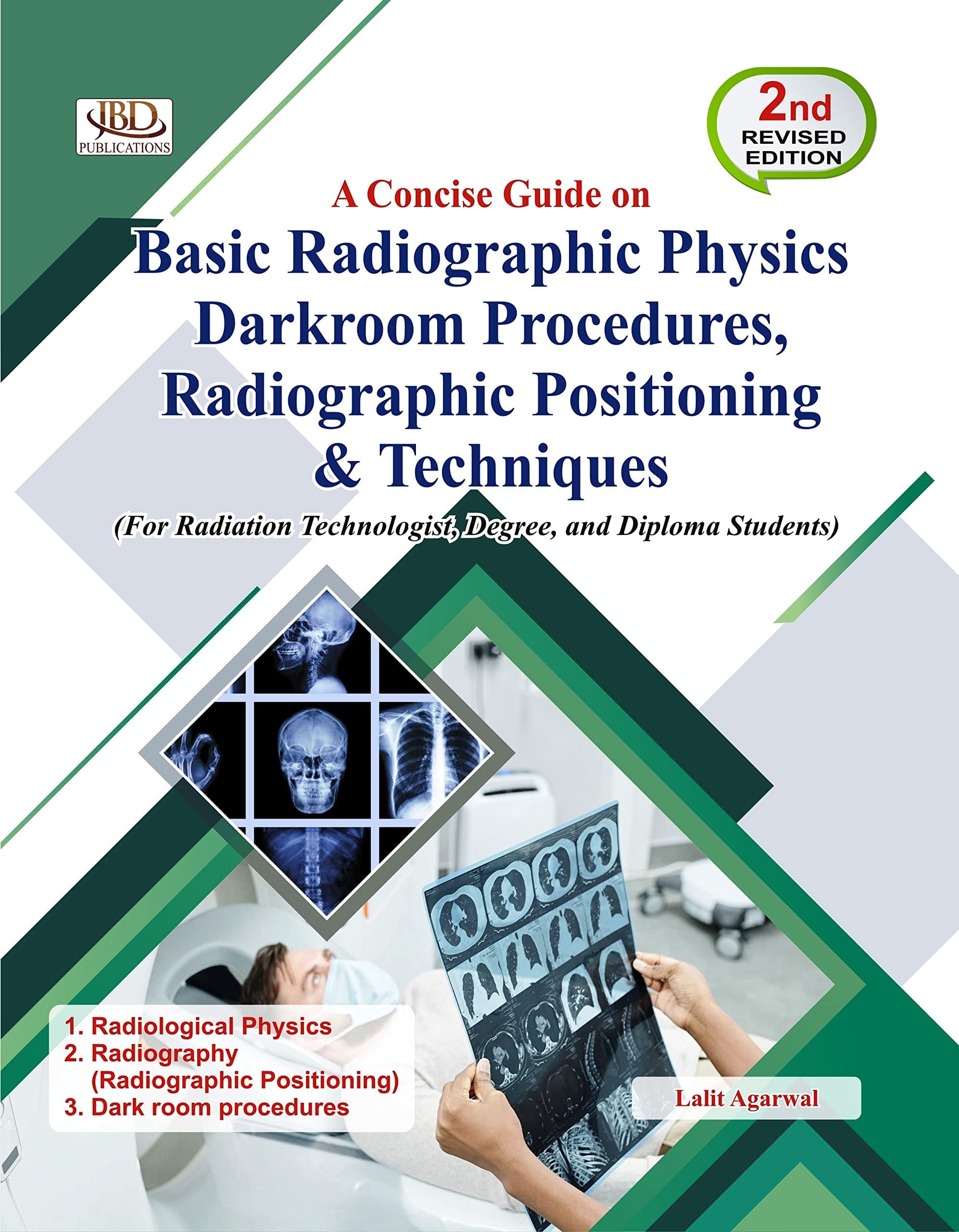 Basic Radiographic Physics Darkroom Procedures, Radiographic Positioning & Techniques 2nd Edition For Radiation Technologist, Degree, and Diploma Students 2021