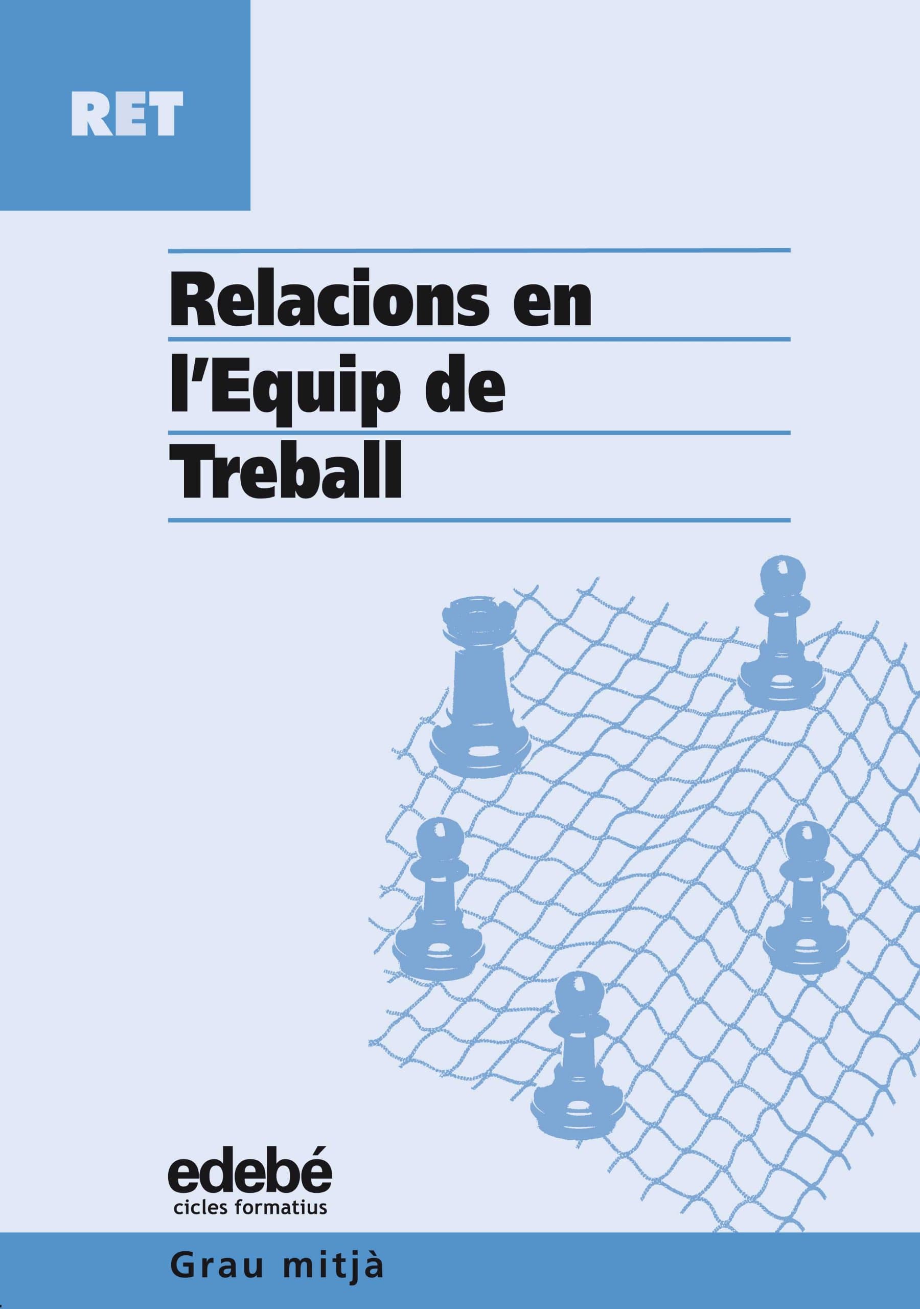 RELACIONS EN L’ EQUIP DE TREBALL