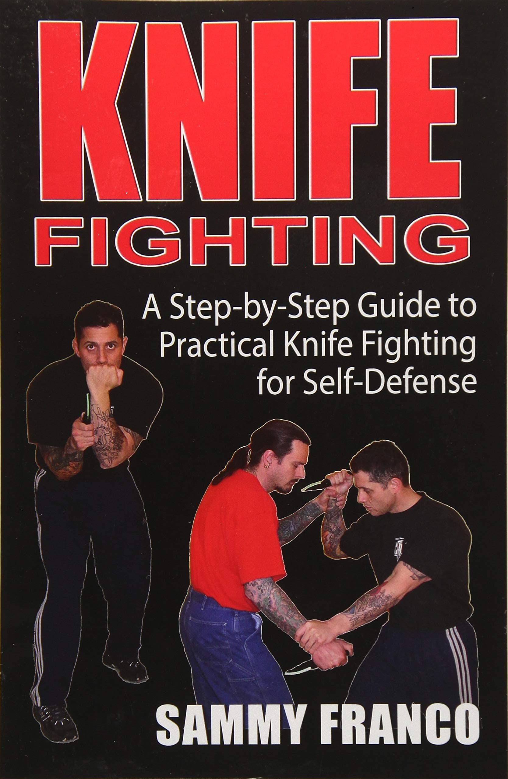 Contemporary Fighting Arts, LLC Knife : A Step-by-Step Guide to Practical Knife for Self-Defense