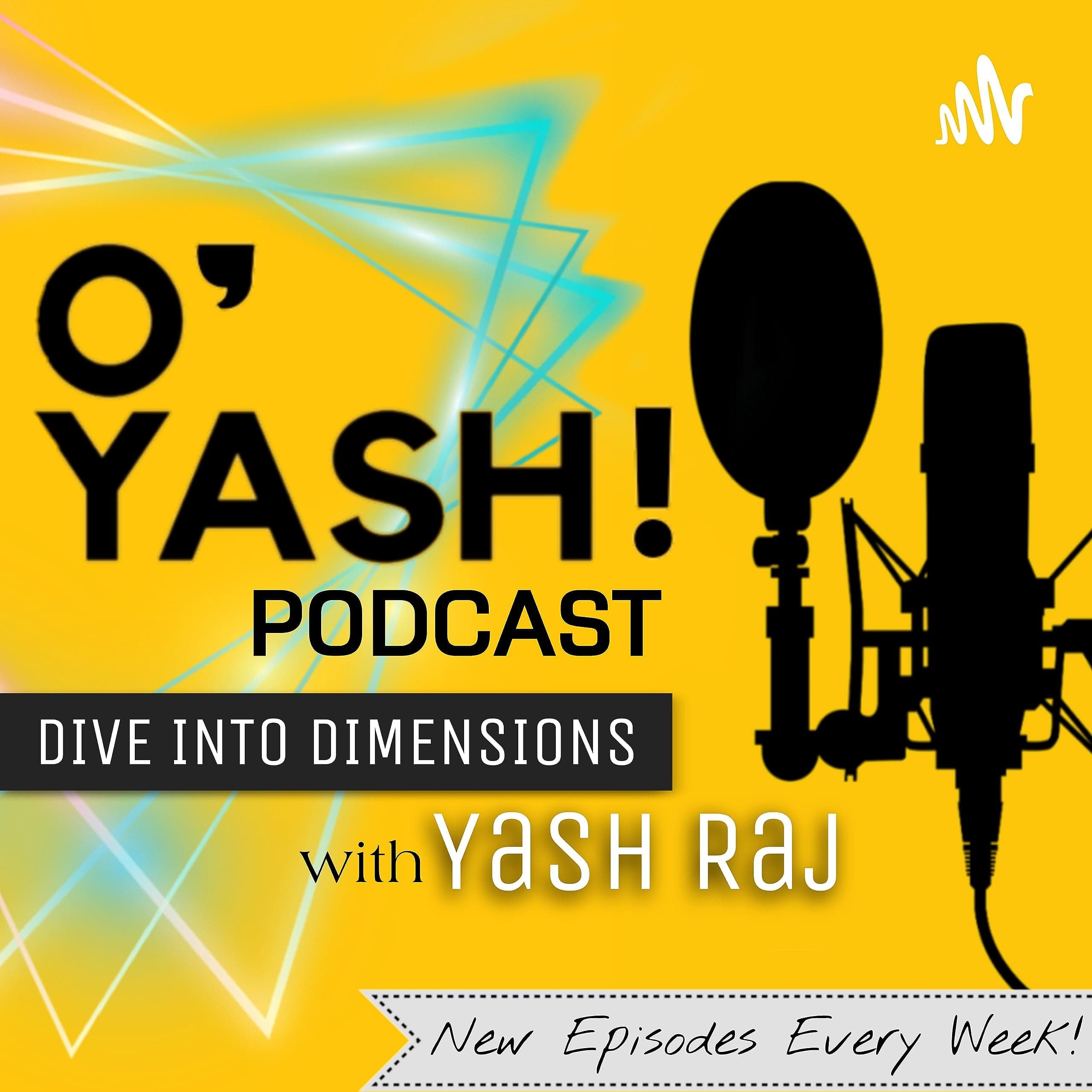 O' YASH! Podcast
