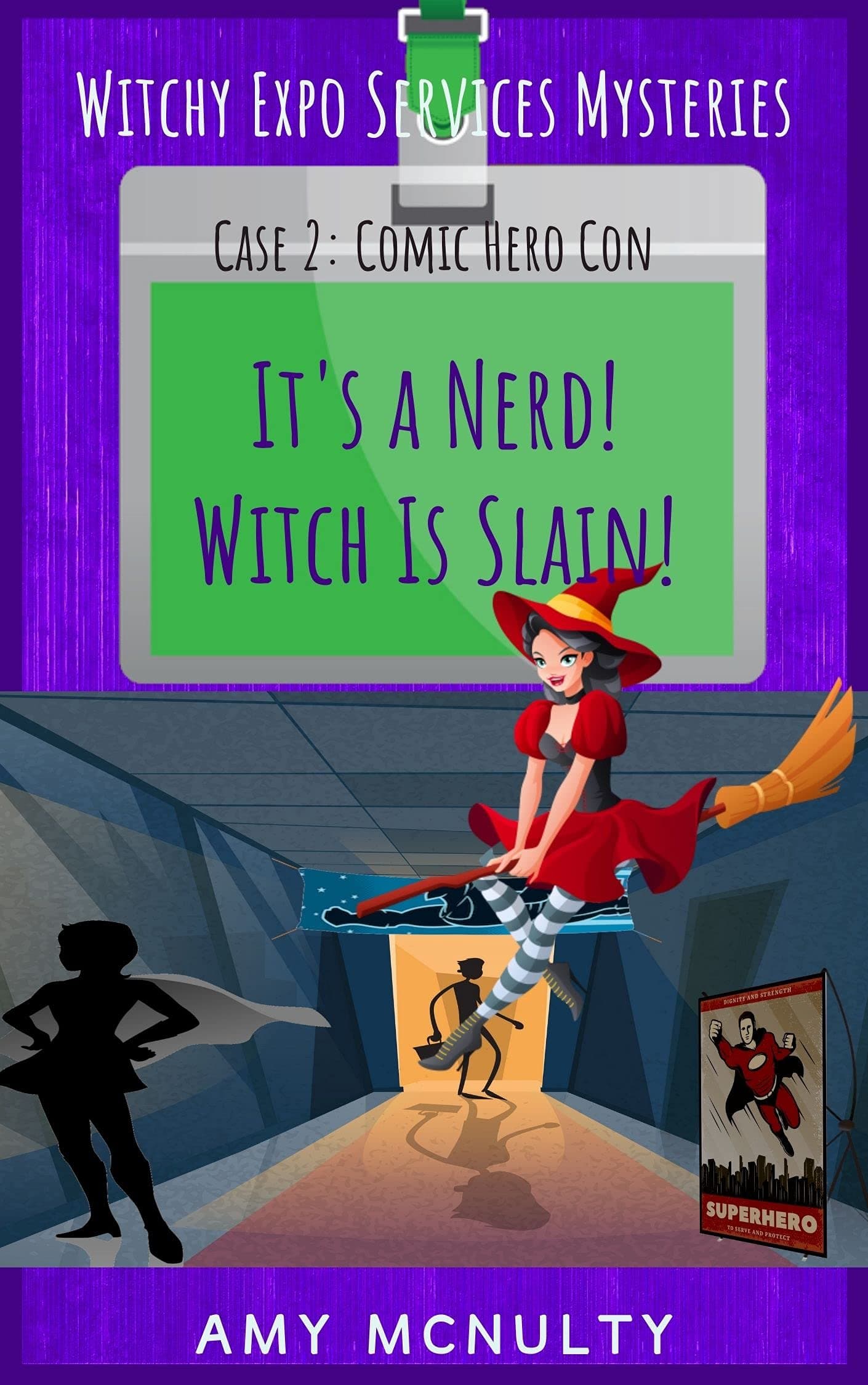 It's a Nerd! Witch Is Slain!: Case 2: Comic Hero Con (Witchy Expo Services Mysteries)