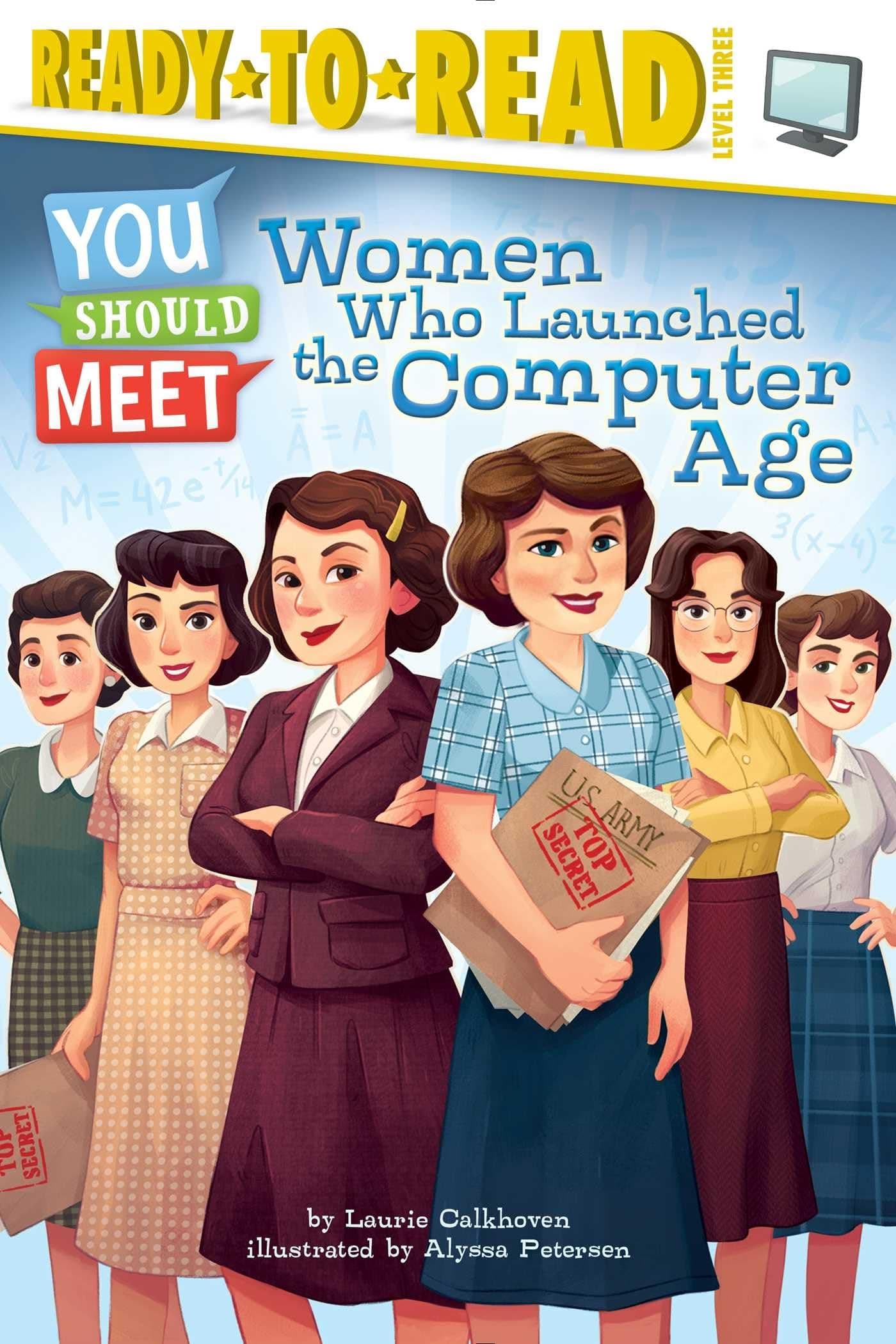 Women Who Launched the Computer Age: Ready-to-Read Level 3 (You Should Meet) Paperback – September 6, 2016