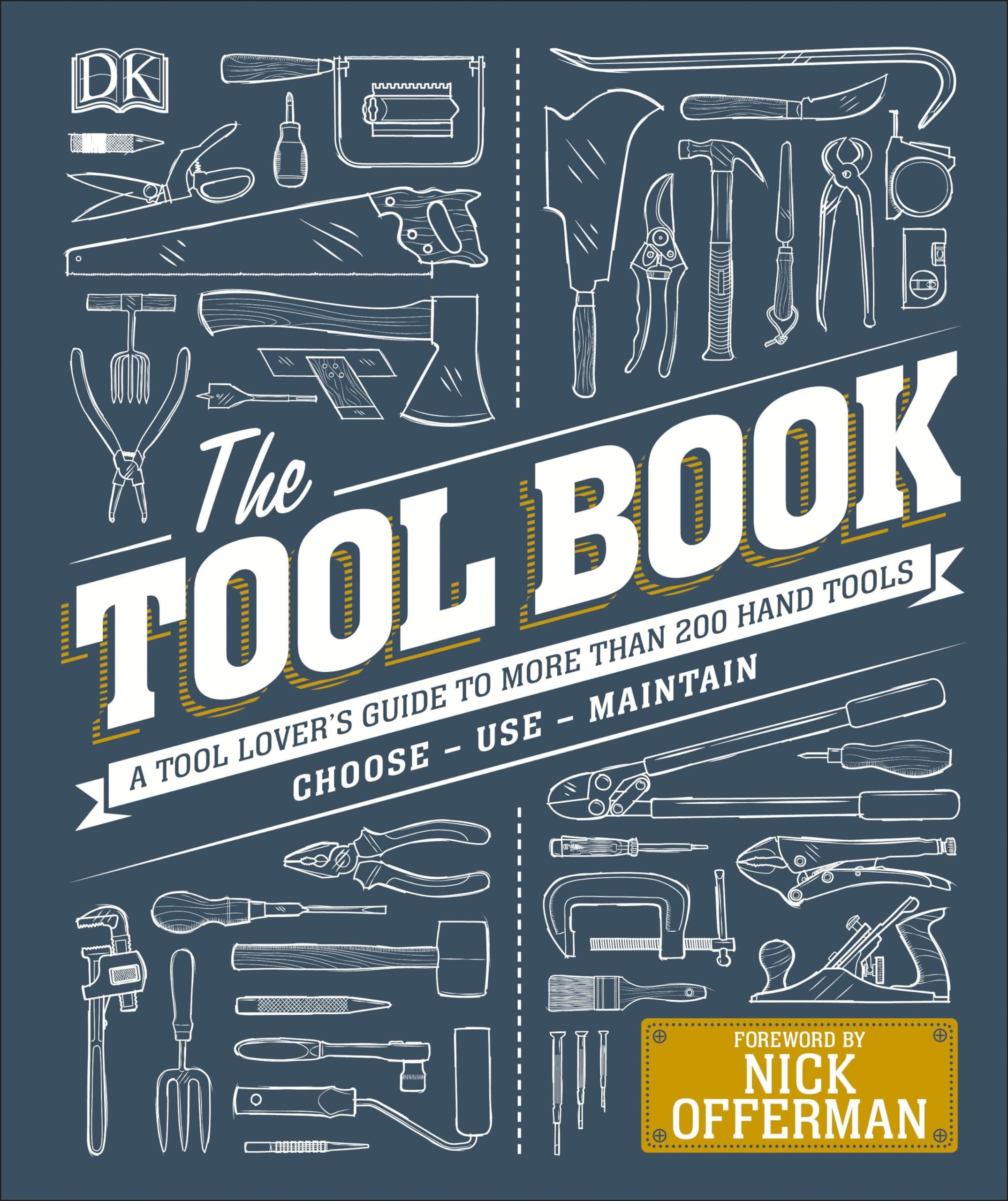 The Tool Book: A Tool Lover's Guide to Over 200 Hand Tools Hardcover – Import, 3 April 2018