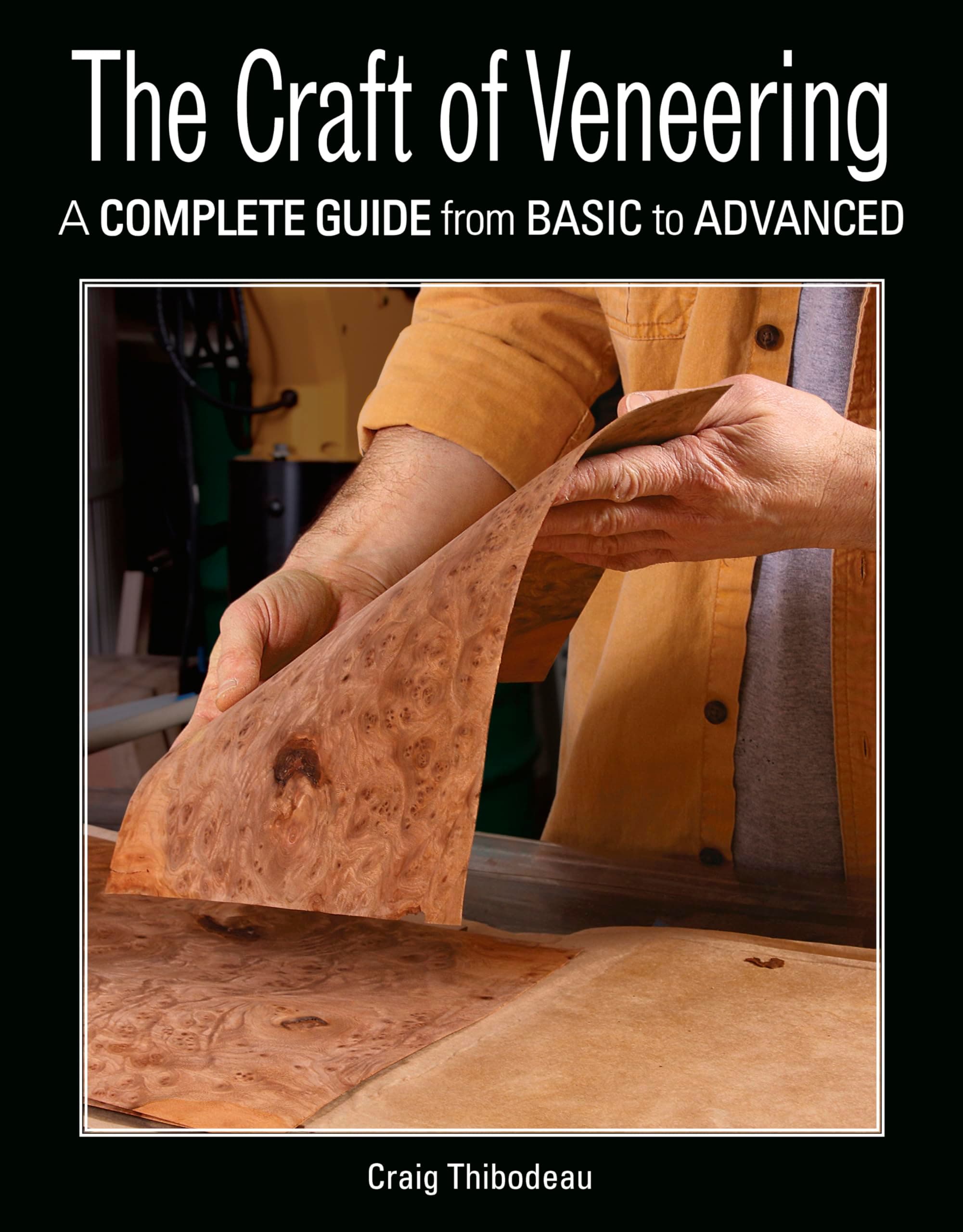 The Craft of Veneering: A Complete Guide from Basic to Advanced Paperback – Illustrated, 13 November 2018