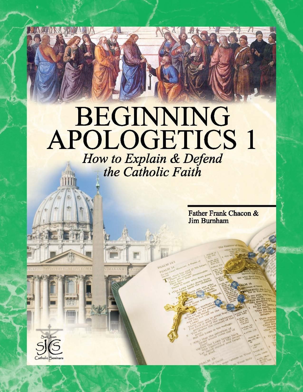 Beginning Apologetics 1: How to Explain and Defend the Catholic Faith Paperback – September 7, 2010