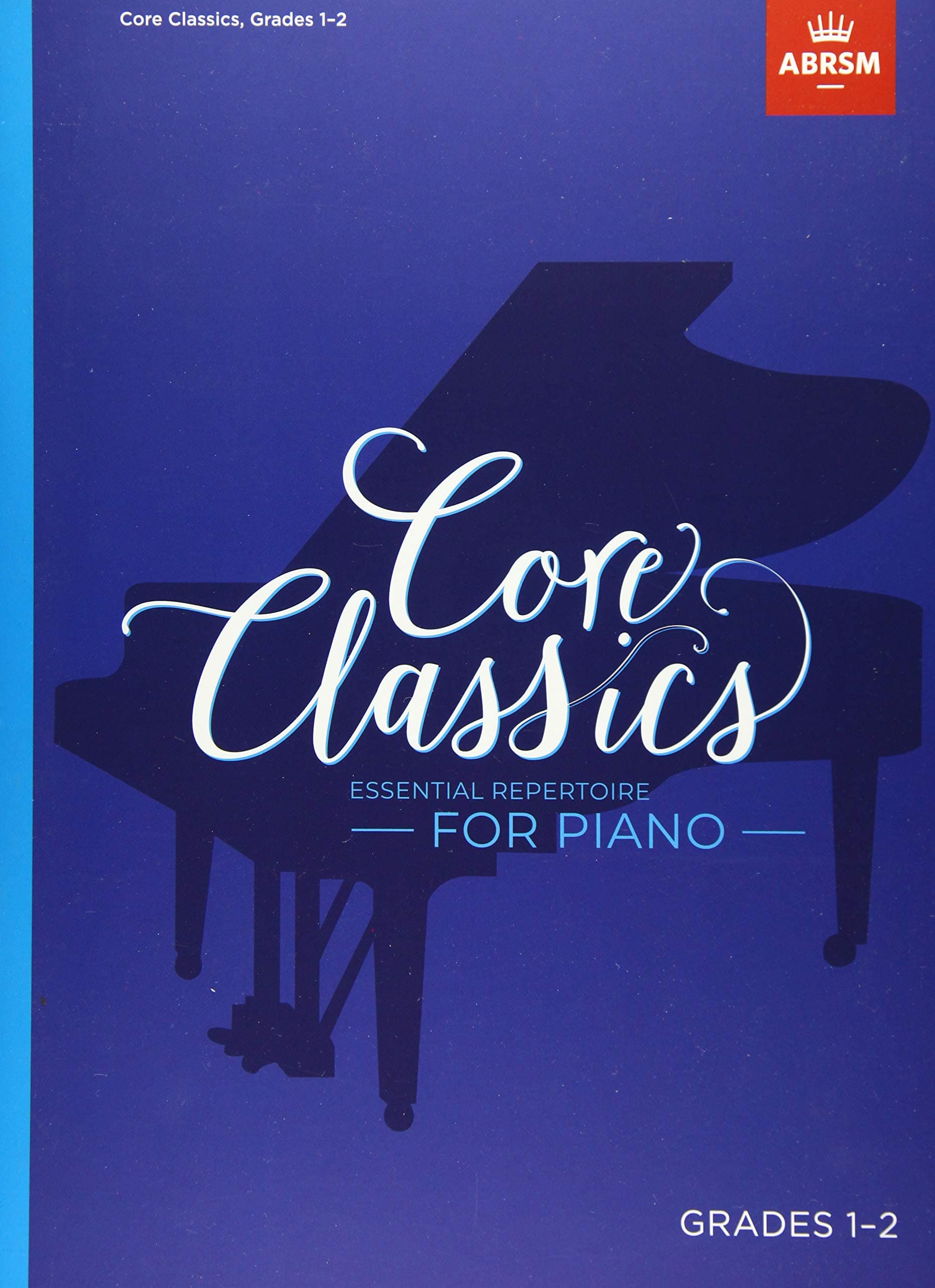 Core Classics, Grades 1-2: Essential repertoire for piano (ABRSM Exam Pieces)
