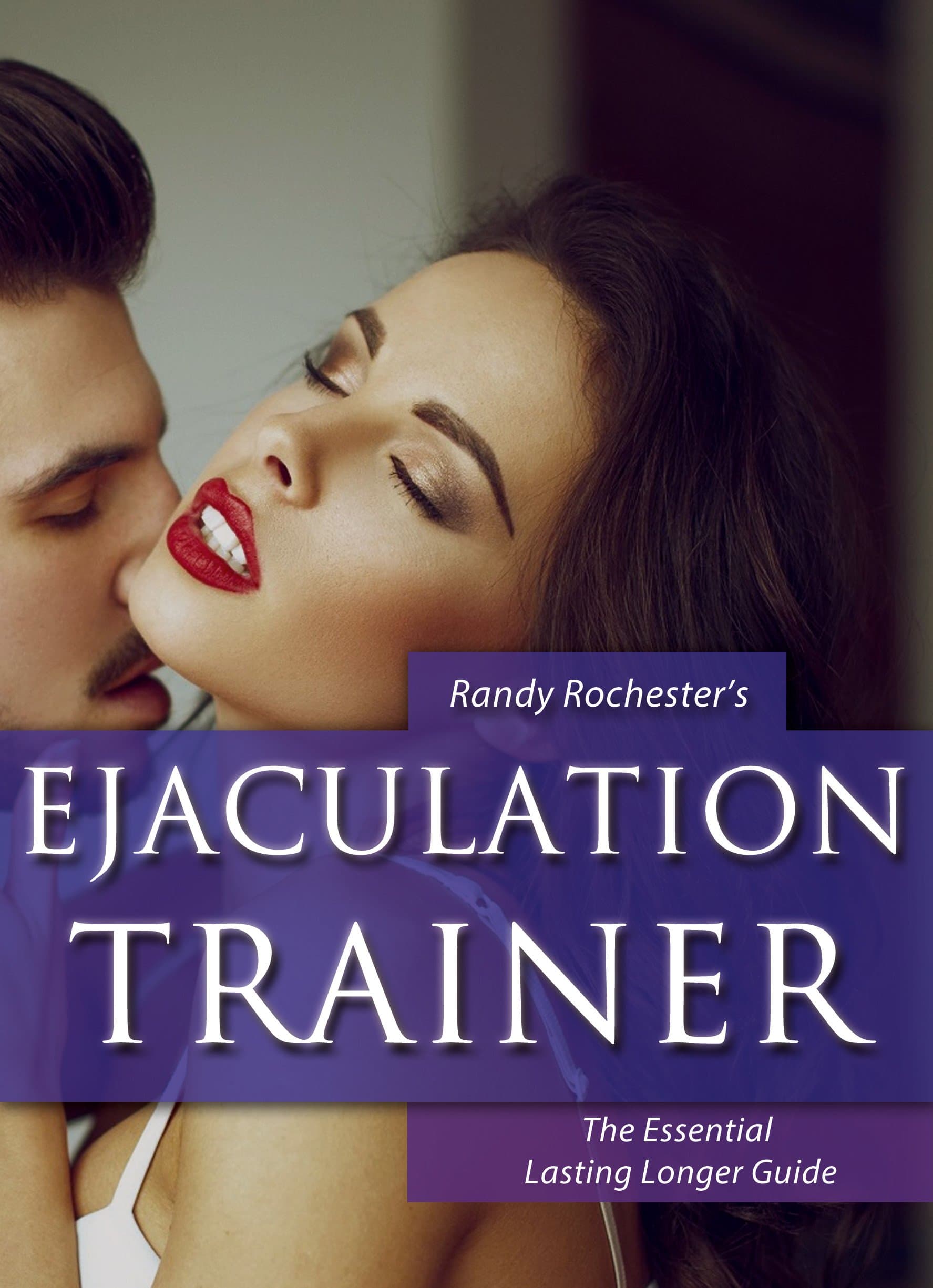 Premature Ejaculation Trainer: The Ultimate Guide to Last Longer in Bed and Cure Premature Ejaculation (Men's Health Trainer Book 1)