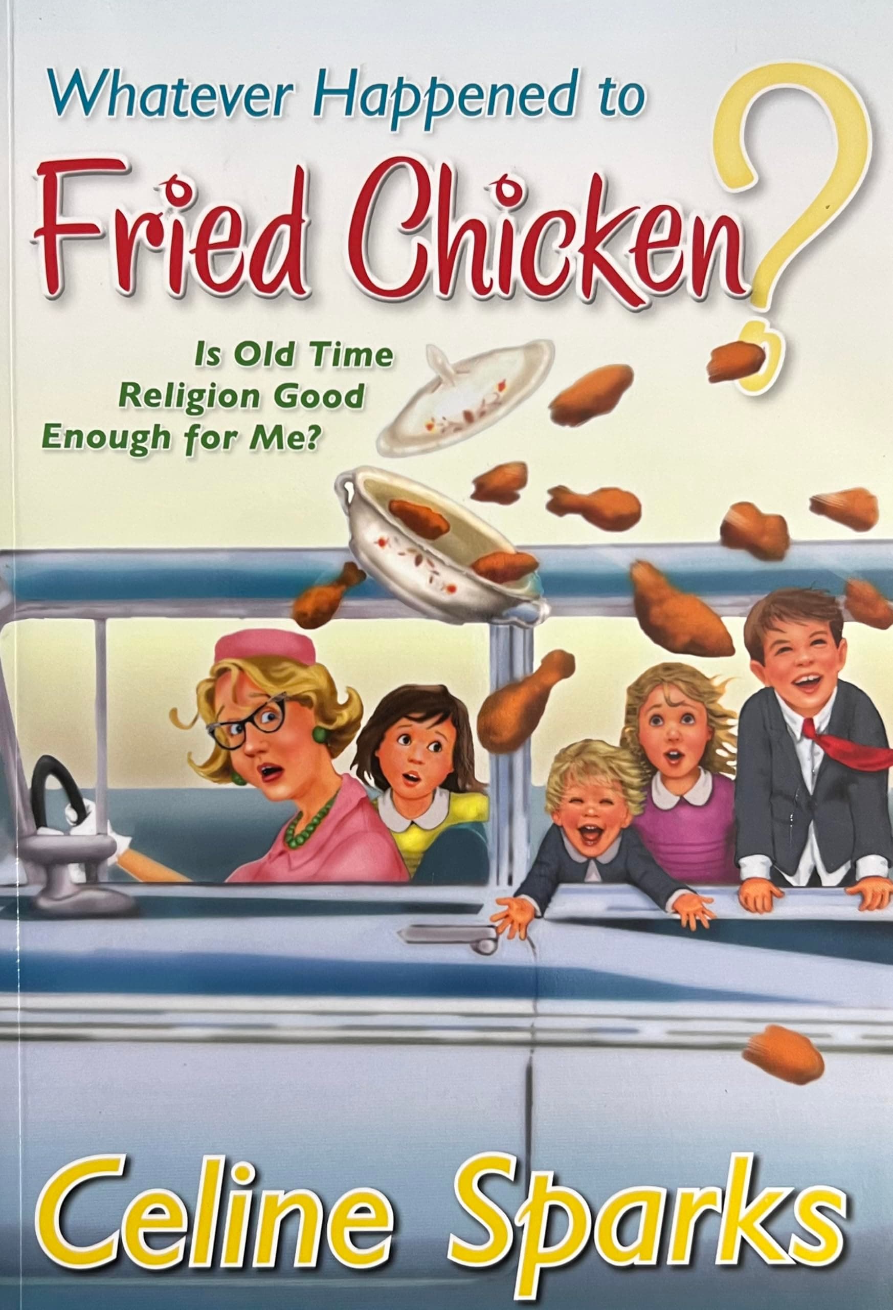 Whatever Happened to Fried Chicken?