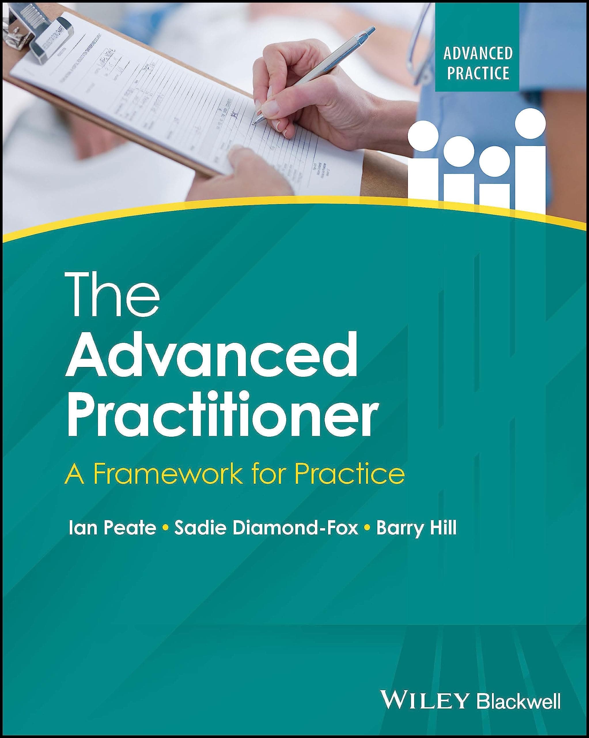 The Advanced Practitioner: A Framework for Practice (Advanced Clinical Practice)