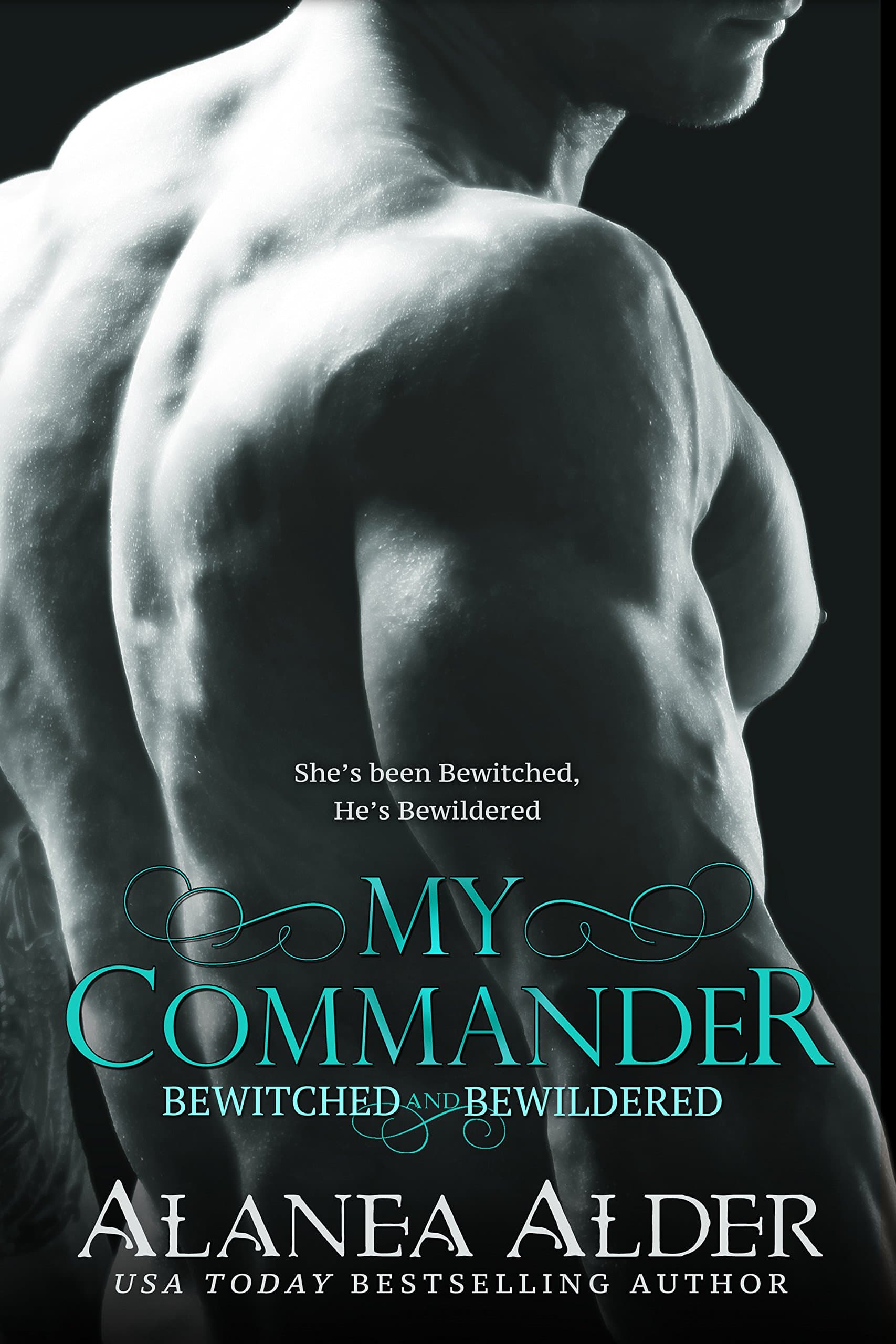 My Commander (Bewitched And Bewildered Book 1)