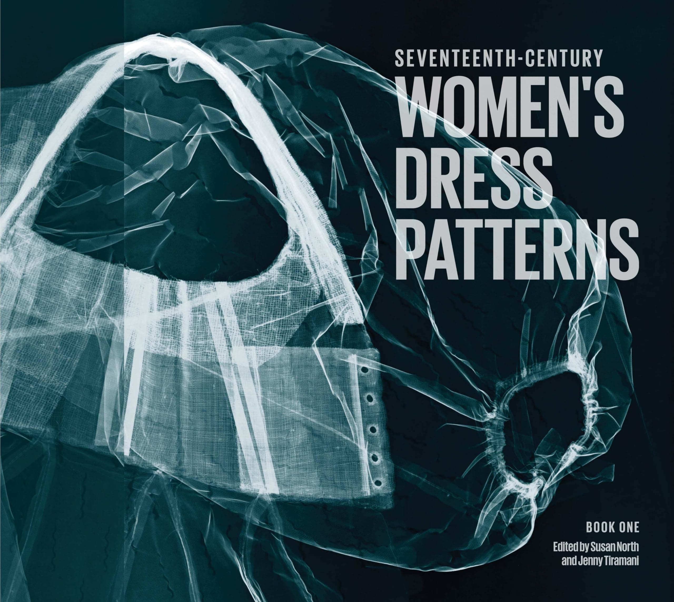 17th Century Women's Dress Patterns: Book One