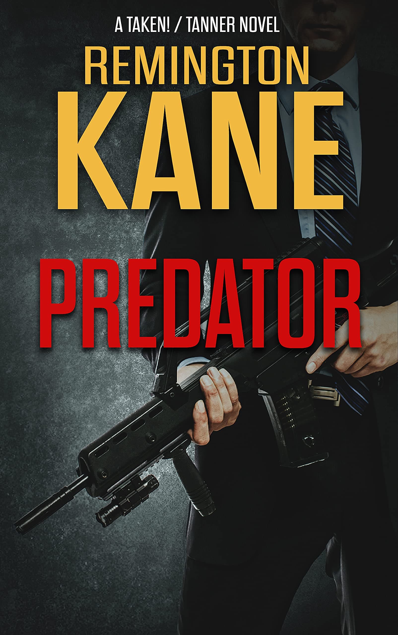 Predator (A TAKEN!/TANNER Novel Book 4)
