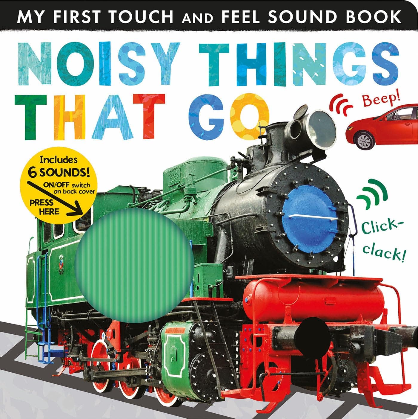 Noisy Things That Go: Includes 6 Sounds and an On/Off Switch on the Back Cover! (My First)