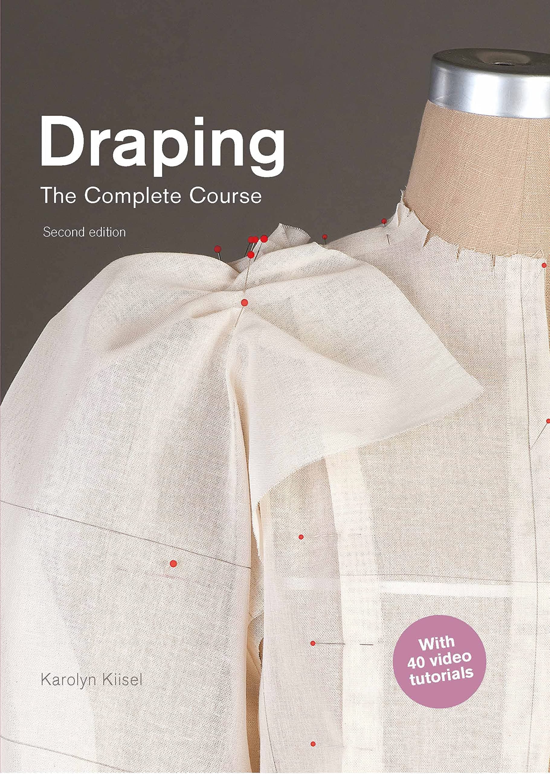 LAURENCE KING PUBLISHING Draping: The Complete Course: Second Edition