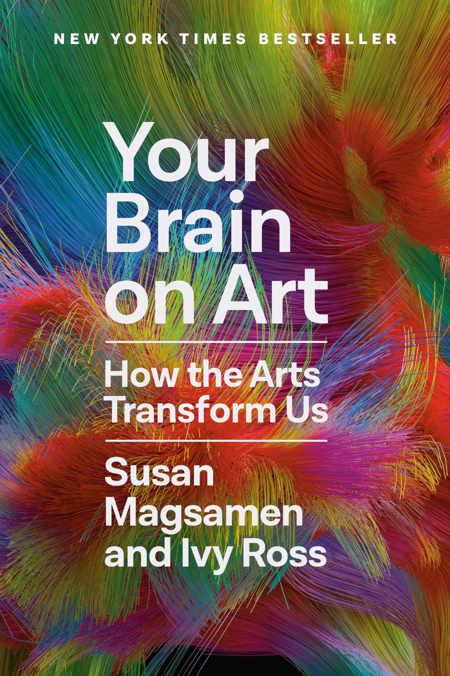 Your Brain on Art: How the Arts Transform Us
