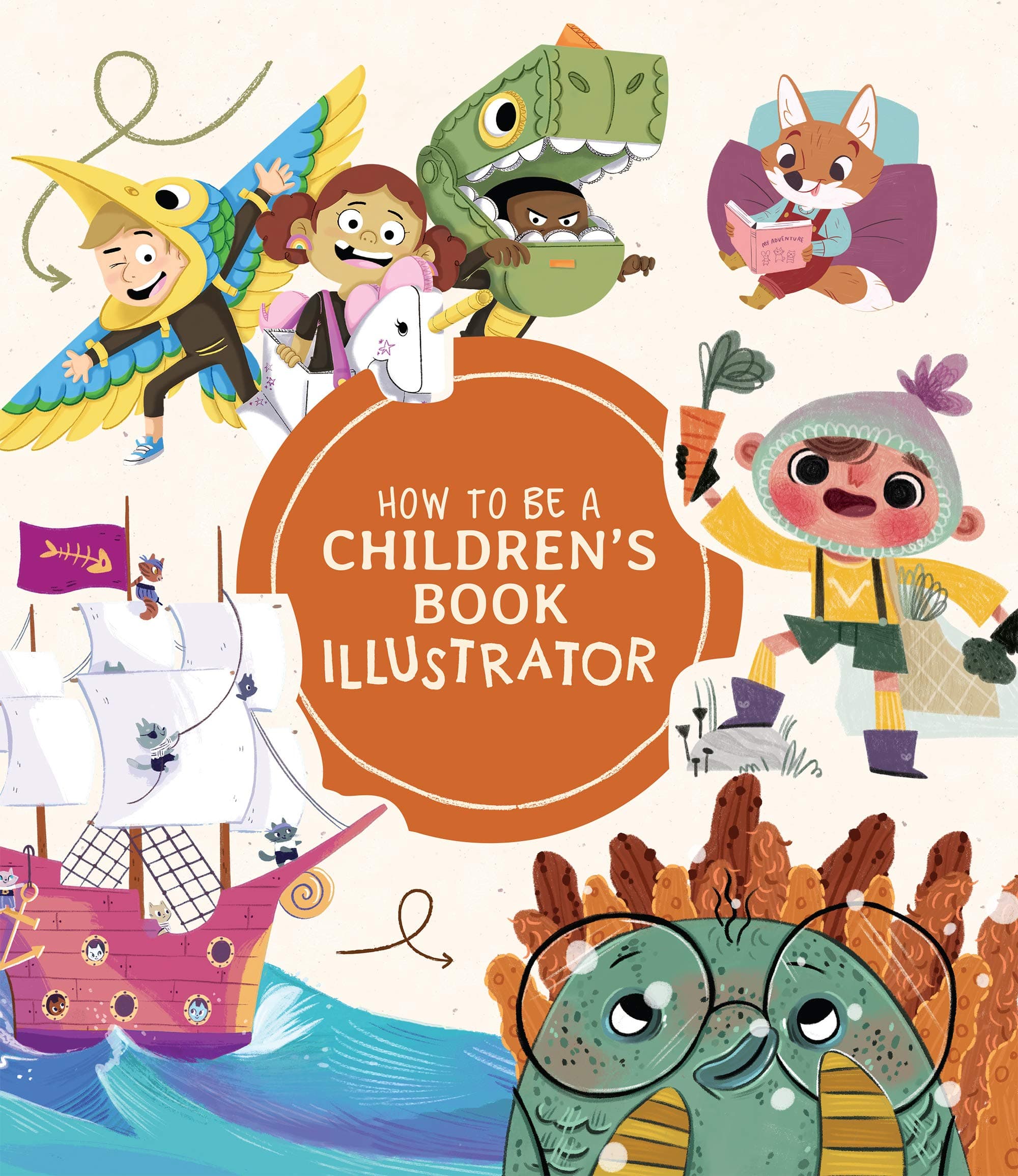 How to Be a Childrens Book Illustrator: