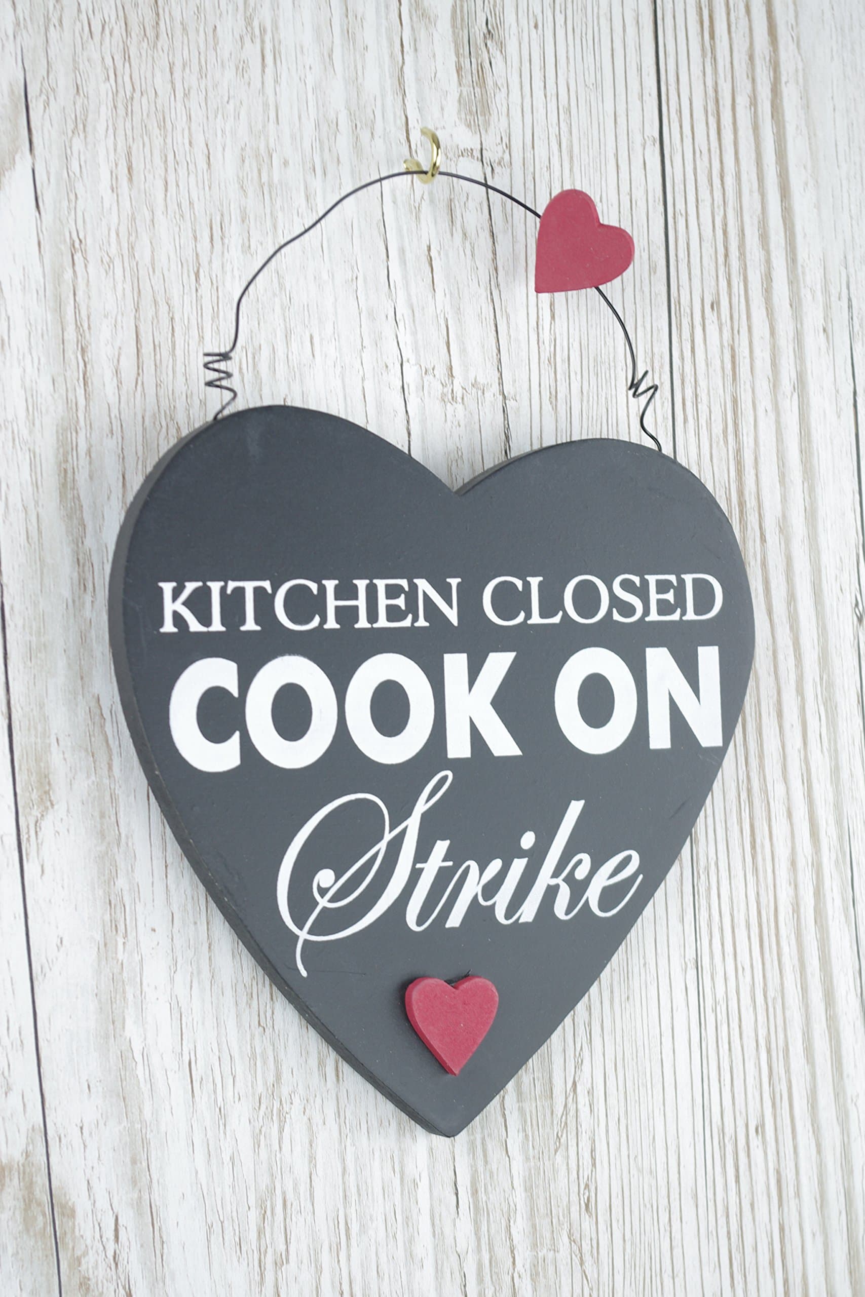 heart Plaque sign ~ kitchen closed cook on strike