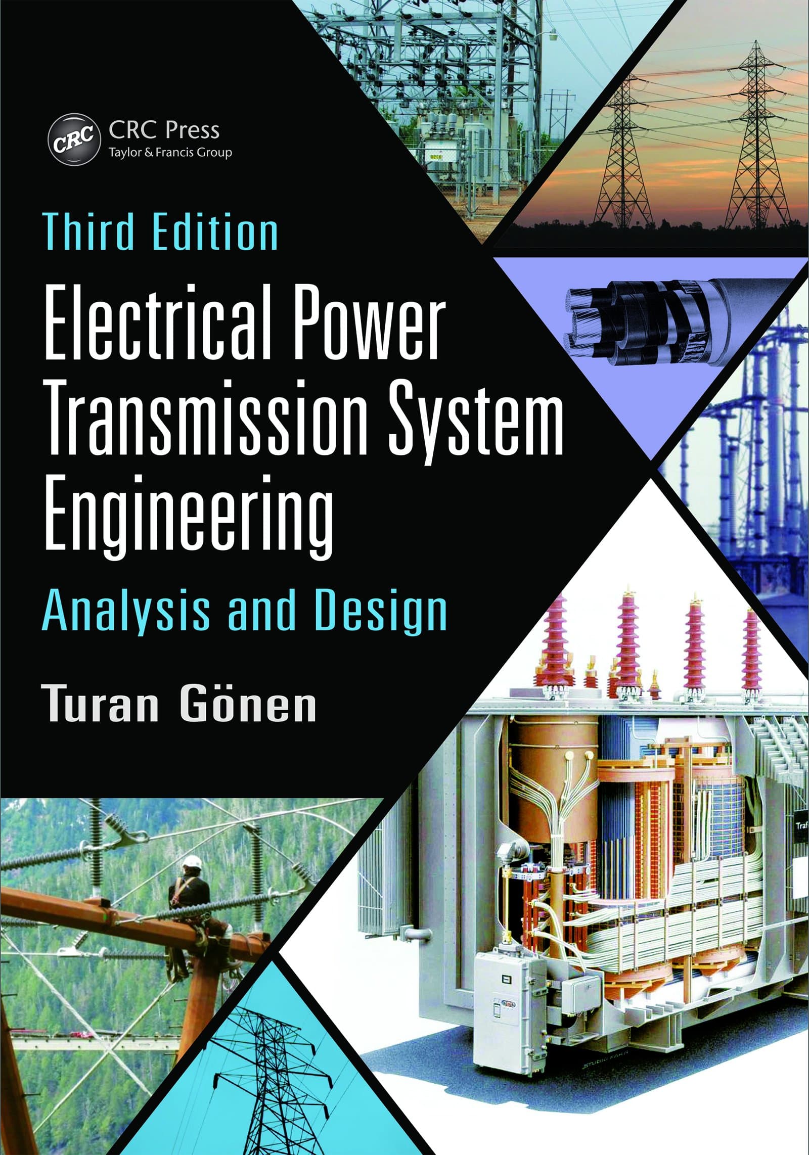 Electrical Power Transmission System Engineering: Analysis and Design, Third Edition