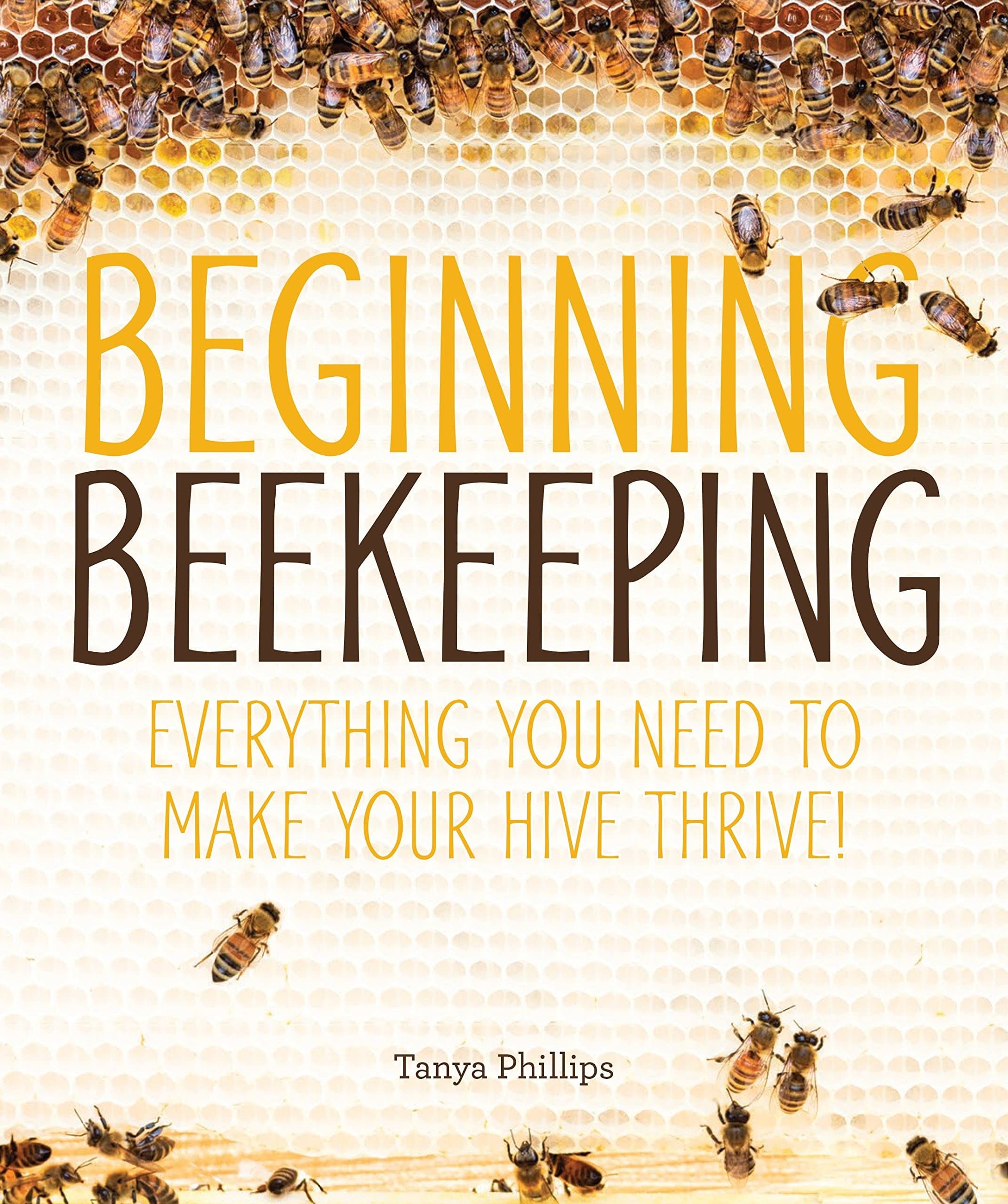 DK Beginning Beekeeping: Everything You Need to Make Your Hive Thrive!