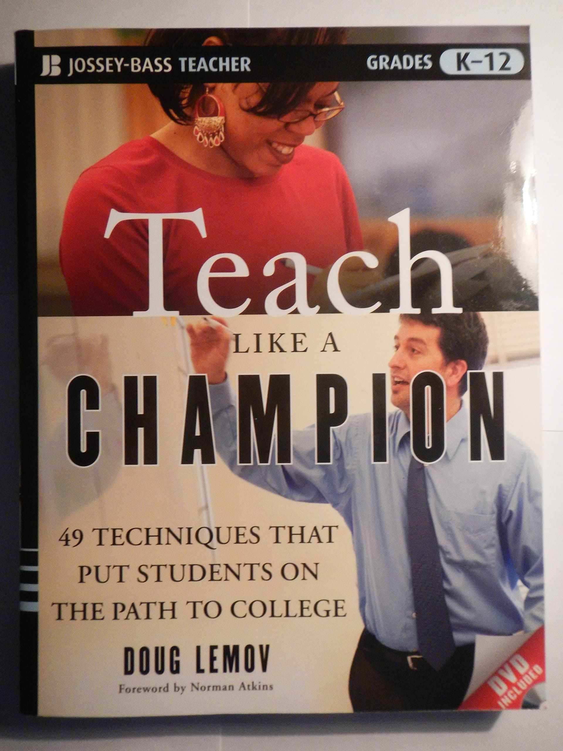 Teach Like a Champion: 49 Techniques that Put Students on the Path to College (K–12)