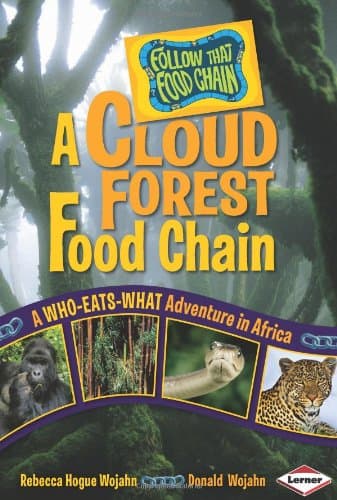 A Cloud Forest Food Chain: A Who-eats-what Adventure in Africa (Follow That Food Chain)