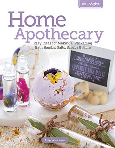 Make & Give Home Apothecary: Easy Ideas for Making & Packaging Bath Bombs, Salts, Scrubs & More Kindle Edition