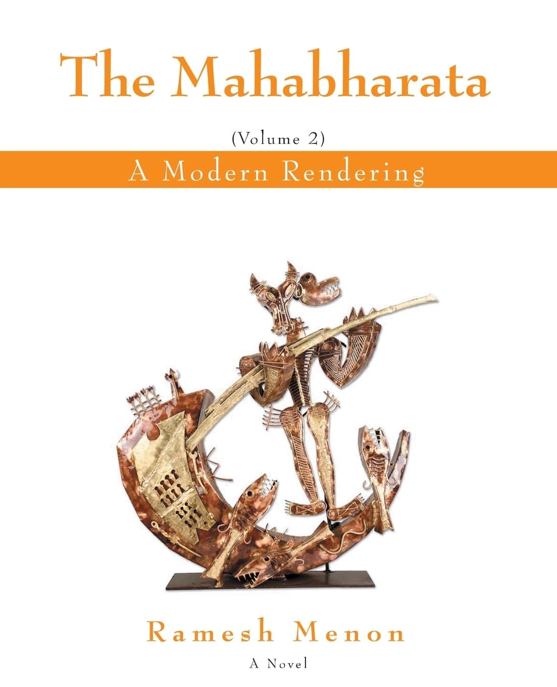 iUniverse The Mahabharata: A Modern Rendering, Vol. 2
