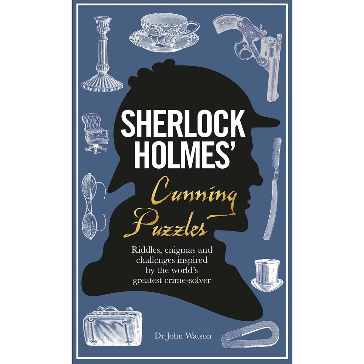 Sherlock Holmes' Cunning Puzzles: Riddles, enigmas and challenges