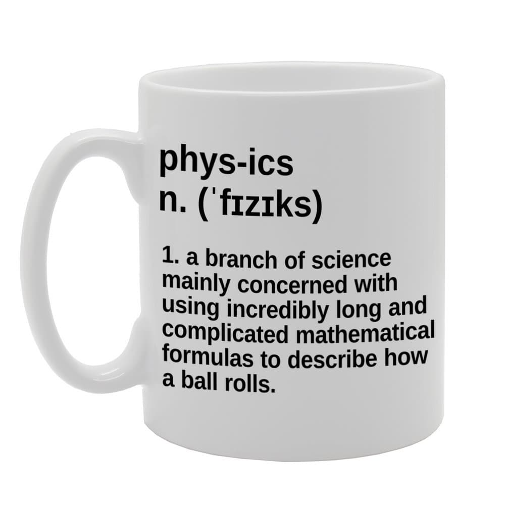 MG1179 Funny Physics PHYS-ICS Meaning Novelty Gift Printed Tea Coffee Ceramic Mug