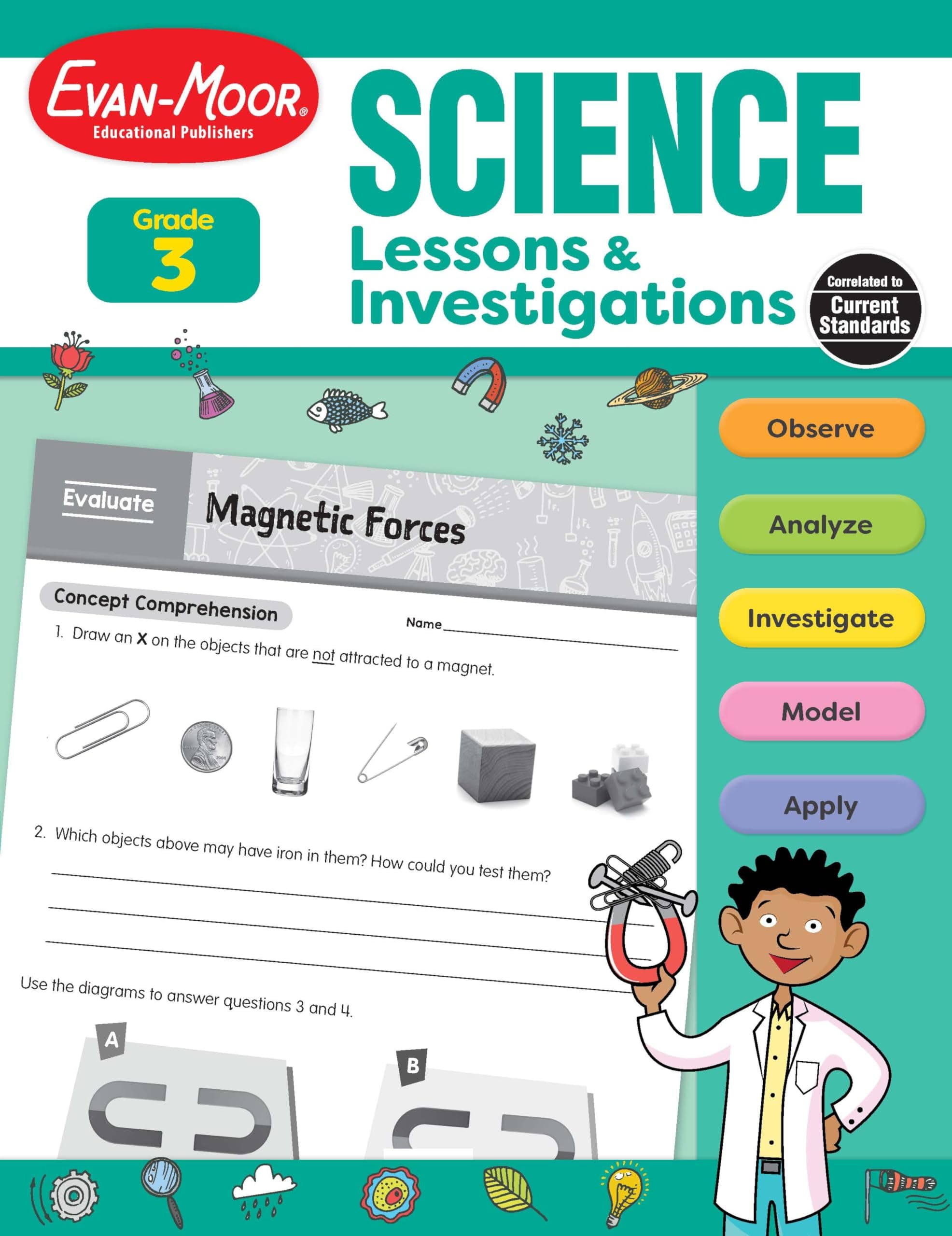 Evan-Moor Science Lessons and Investigations, Grade 3, Homeschool and Classroom Teaching Resource Workbook, Reproducible Worksheets, Observe, Analyze, Investigate, Model, Apply, Life, Earth, Physical