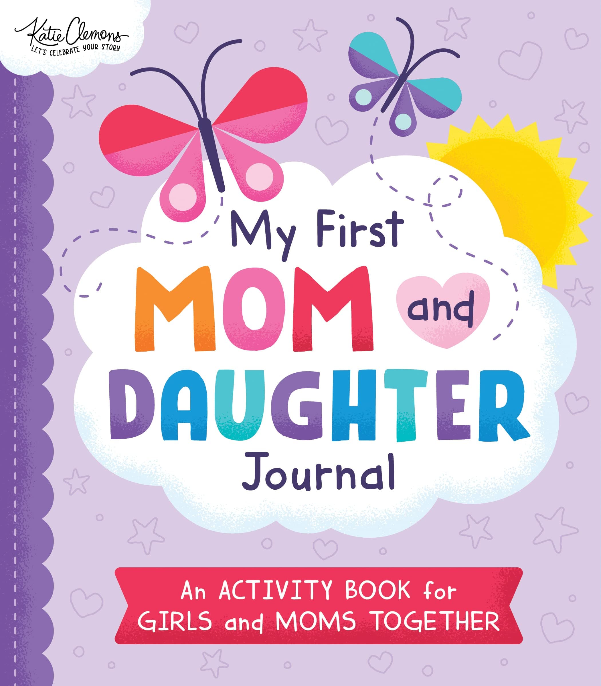 My First Mom and Daughter Journal: The perfect Easter book for kids to celebrate the special bond between Mom and Daughter!